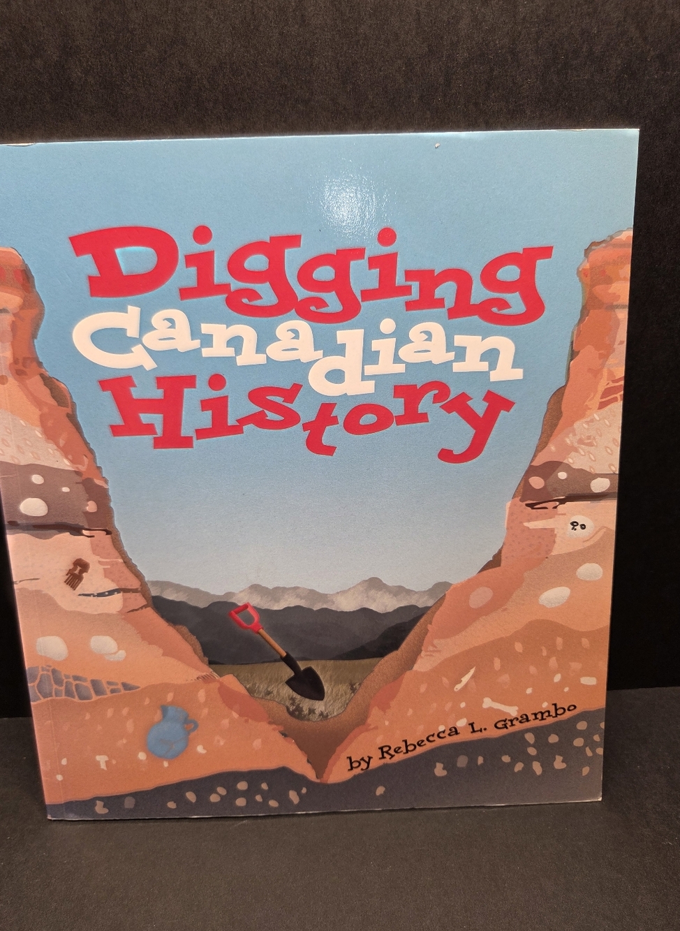 Digging Canadian History - Rebecca L. Grambo - 200 Paperback Good Condition